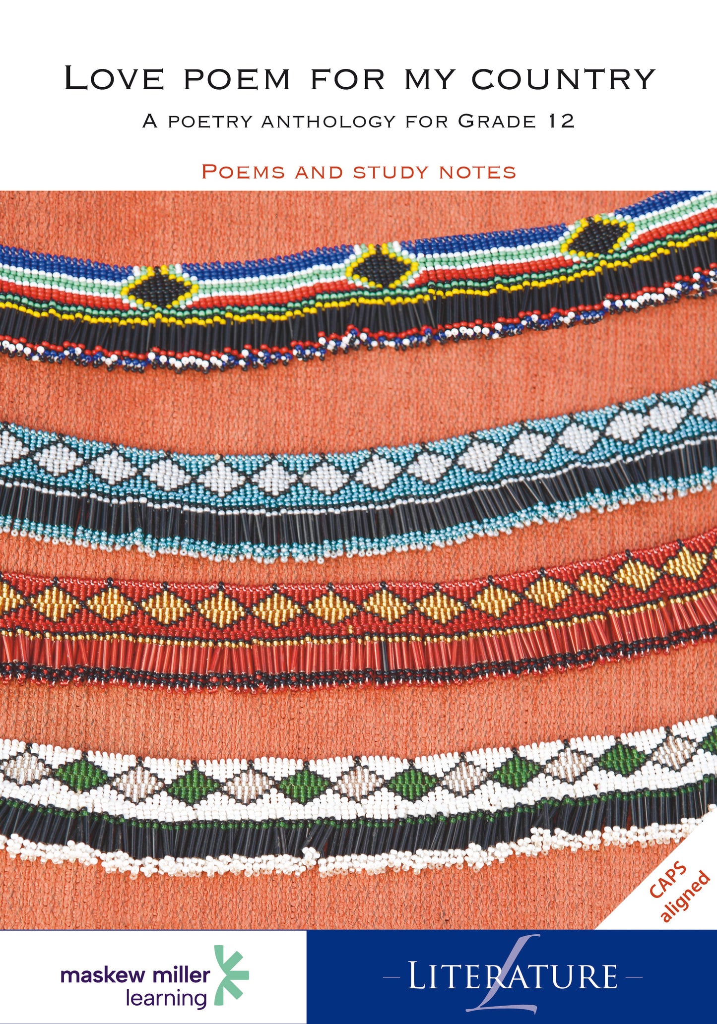 Love Poem for my Country. A poetry anthology for Grade 12: Poems and study notes ISBN/SKU: 9780636083417