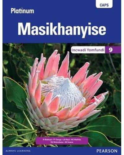 Platinum Masikhanyise (isiXhosa) Grade 9 LB ISBN/SKU: 9780636115699