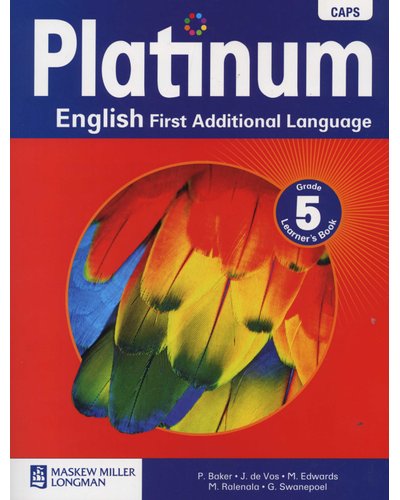 Platinum English First Additional Language Grade 5 LB ISBN/SKU: 9780636135703