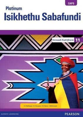 Platinum Isikhethu Sabafundi Gr 11 TG with Control Test Book ISBN/SKU: 9780636136465