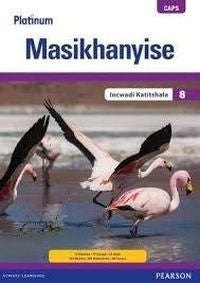 Platinum Masikhanyise (isiXhosa) Grade 8 TG (includes photocopiable WB) ISBN/SKU: 9780636144309