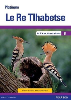 Platinum Le Re Tlhabetse (Setswana) Grade 8 TG (includes photocopiable WB) ISBN/SKU: 9780636144361