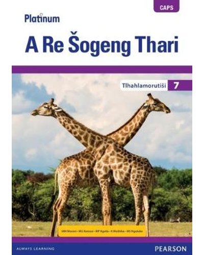 Platinum A Re Sogeng Thari Grade 7 TG (Sepedi) (includes Photocopiable WB) ISBN/SKU: 9780636144385