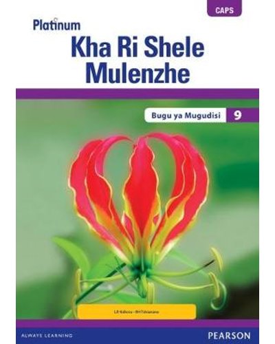 Platinum Kha Ri Shele Mulenzhe (Tshivenda) Grade 9 TG (includes photocopiable WB) ISBN/SKU: 9780636144460