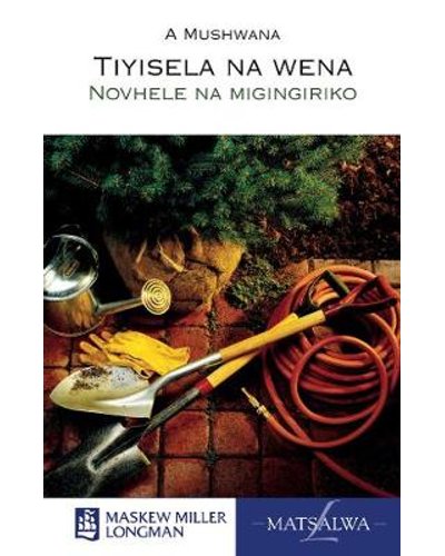 Xitsonga Home Language Grade 7 Novel (Tiyisela na wena) ISBN/SKU: 9780636145139