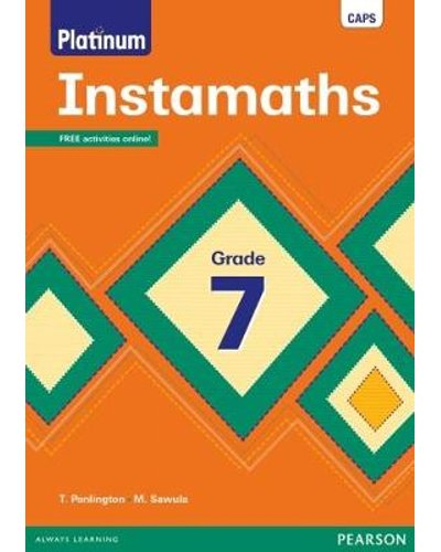 Platinum Instamaths Grade 7 Learner’s Book (CAPS Aligned) ISBN/SKU: 9780636165083