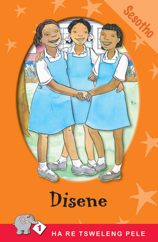 Ha Re Tsweleng Pele Series: Level 1 Book 1: Disene