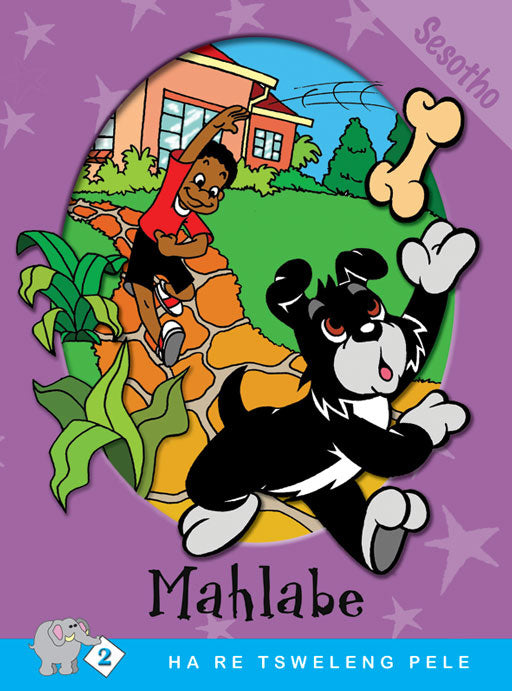 Ha Re Tsweleng Pele Series: Level 2 Book 2: Mahlabe
