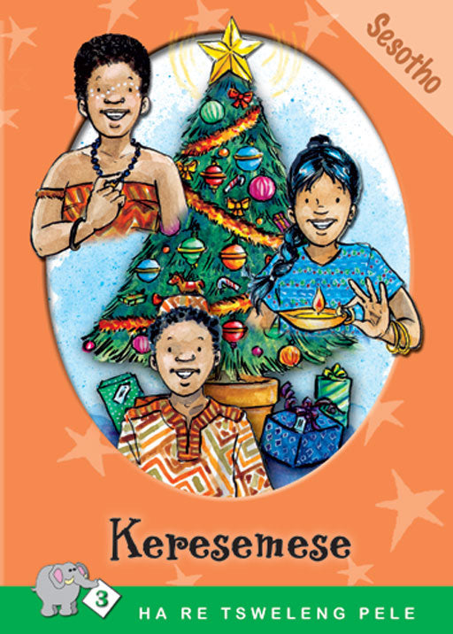 Ha Re Tsweleng Pele Series: Level 3 Book 4: Keresemesi