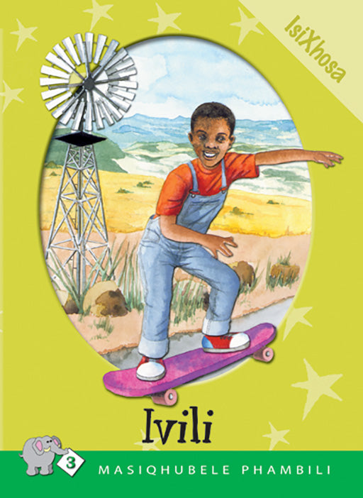 Masiqhubele Phambili Series Level 3 Book 1 Ivili