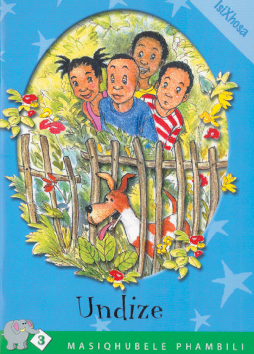 Masiqhubele Phambili Series Level 3 Book 2 Undize