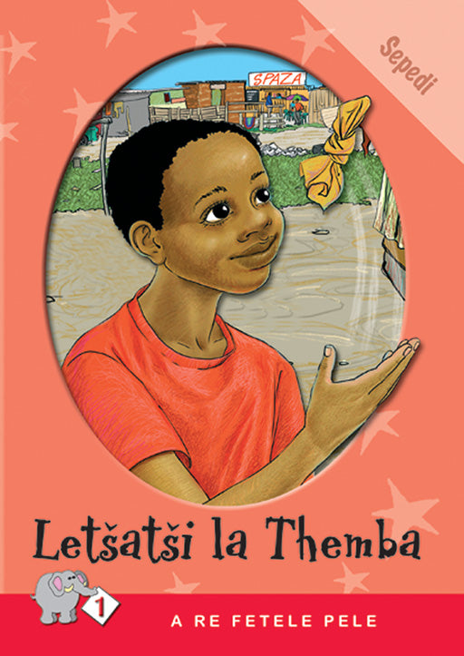 A Re Fetele Pele Series: Level 1 Book 3: Letsatsi La Themba