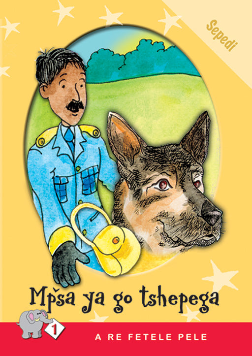 A Re Fetele Pele Series: Level 1 Book 4: Mpsa Ya Go Tshepega