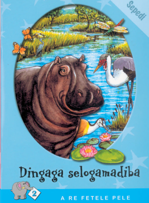 A Re Fetele Pele Series: Level 2 Book 1: Dinaga Selogamadiba