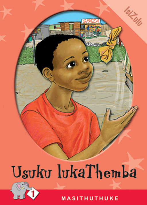 Masithuthuke Series Level 1 Book 7 Usuku Luka Themba