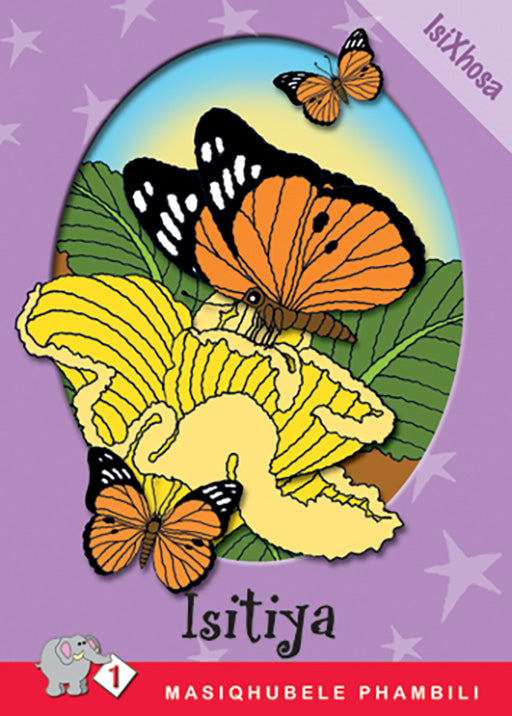 Masiqhubele Phambili Series Level 1 Book 5 Isitiya