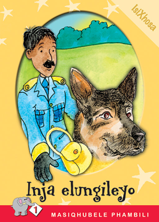 Masiqhubele Phambili Series Level 1 Book 8 Inja Elungileyo