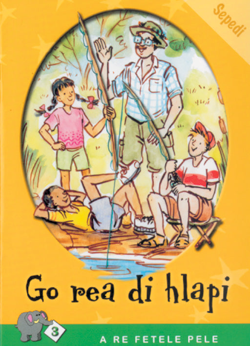 A Re Fetele Pele Series: Level 3 Book 1: Go Re Di Hlapi