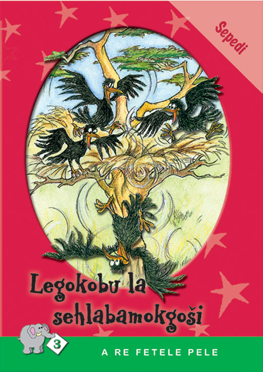 A Re Fetele Pele Series: Level 3 Book 2: Legokobu La Se