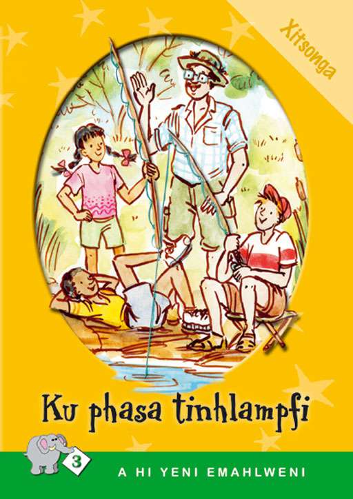 A Hi Yeni Emahlweni: Level 3 Book 1: Ku Phasa Tinhlampfi