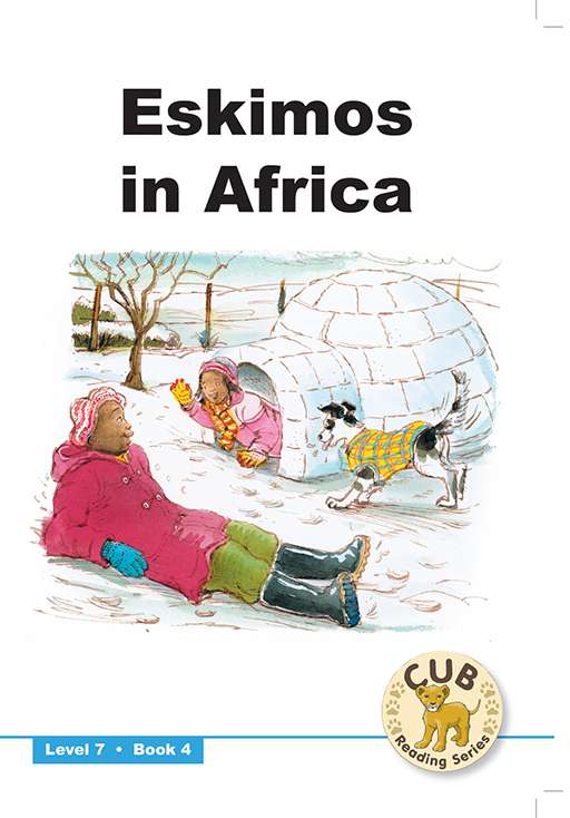 Cub Reading Scheme (English) Level 7 Bk 4: Eskimos In Afr