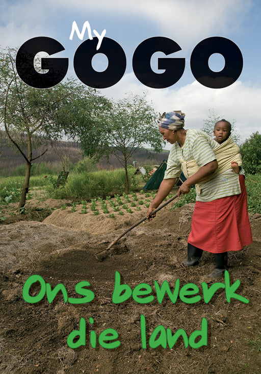 My Gogo (Afrikaans): Bewerk Die Land