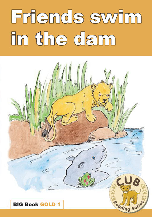 Cub Reading Program Big Book Gold 1: Friends Swim In The Dam
