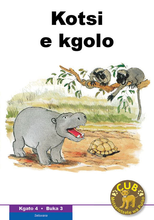 Cub Reading Scheme (Setswana) Level 4 Bk 3: Kotsi E Kgolo