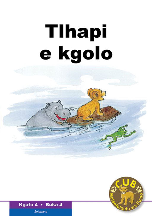 Cub Reading Scheme (Setswana) Level 4 Bk 4: Tlhapi E Kgolo