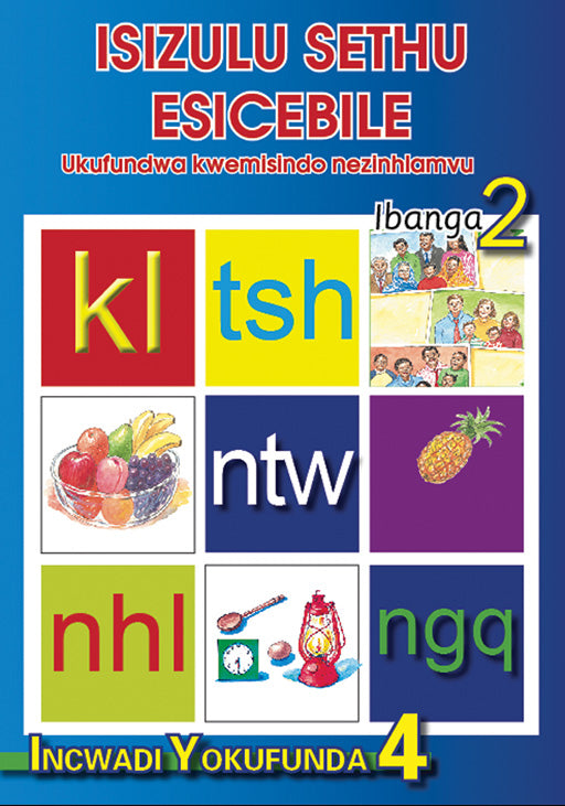 Isizulu Sethu (Phonic Programme) Grade 2 Reader Level 4