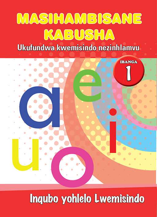 Masihambisane Kabusha (Phonic Prog) Grade 1 Prog. Guide