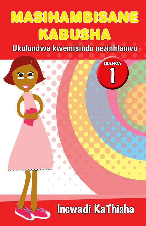 Masihambisane Kabusha (Phonic Prog) Grade 1 Teacher'S Guide