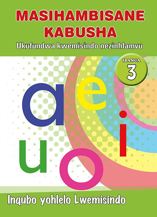 Masihambisane Kabusha (Phonic Prog) Grade 3 Prog. Guide