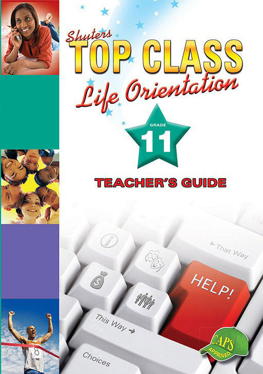 Top Class Life Orientation Grade 11 Teachers Guide ISBN/SKU: 9780796044143