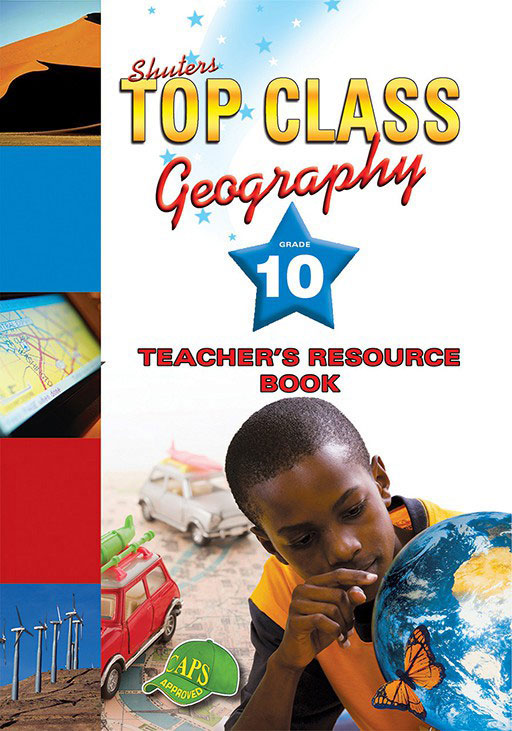 Top Class Geography Grade 10 Teacher'S Guide ISBN/SKU: 9780796044167
