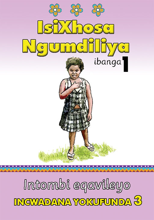 Isixhosa Ngumdiliya Grade 1 Reader Level 3