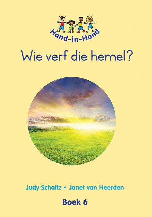Hand In Hand Grade R (Afrik) (Bb) Bk 6: Wie Verf Die Hemele