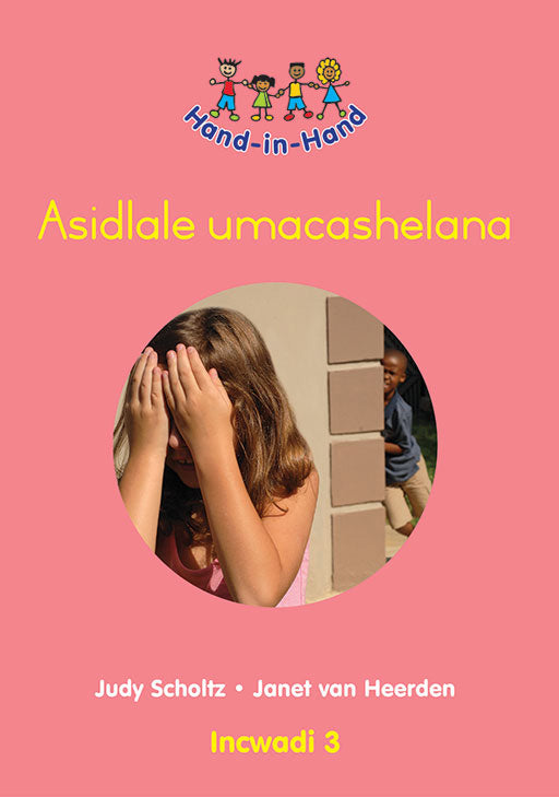Hand In Hand Grade R (Zulu) (Bb) Bk 3: Asidlale Umacashelana