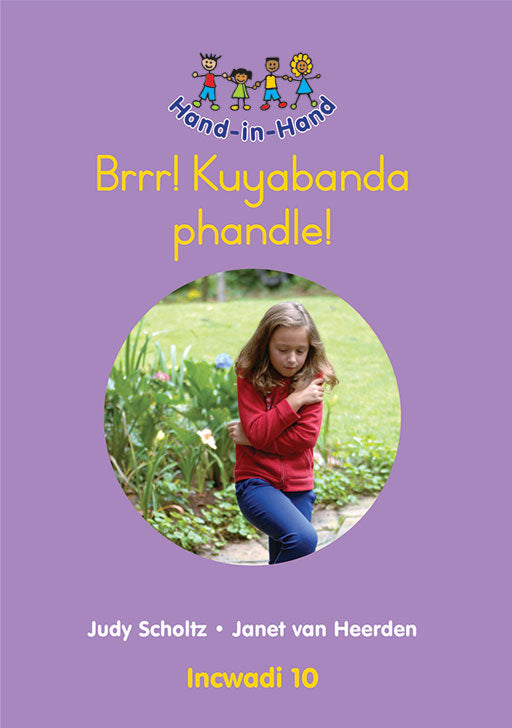 Hand In Hand Grade R (Zulu) (Bb) Bk 10: Brrr! Kuyabanda...