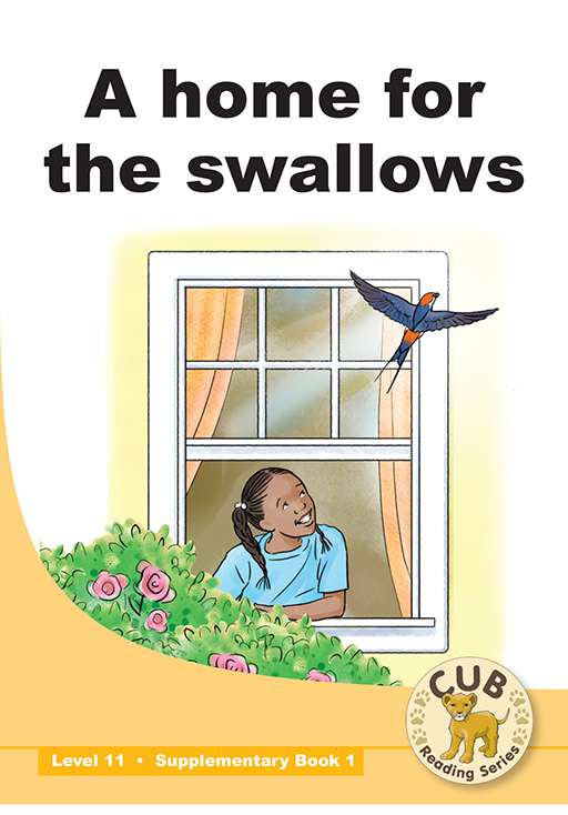 Cub Supp Reader Level 11 Bk 1: A Home For The Swallows
