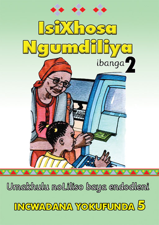Isixhosa Ngumdiliya Grade 2 Reader Level 5