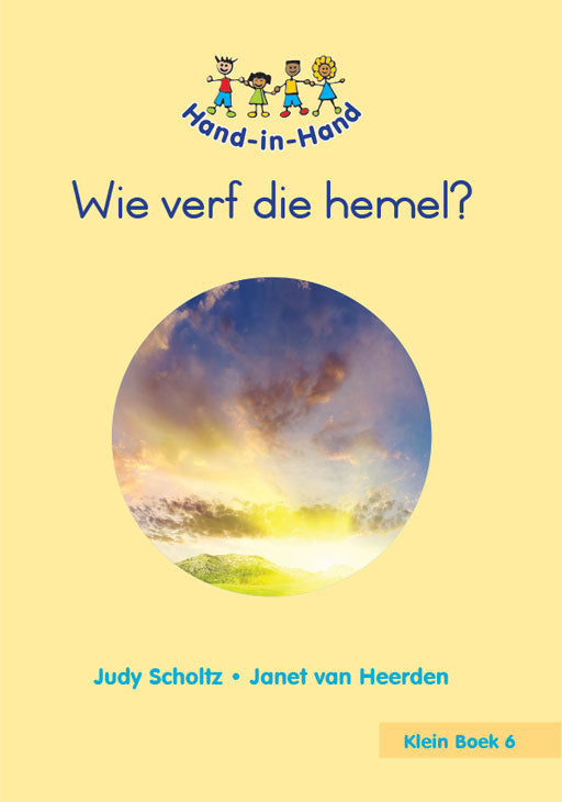 Hand In Hand Grade R (Afrik) (Sb) Bk 6: Wie Verf Die Hemele