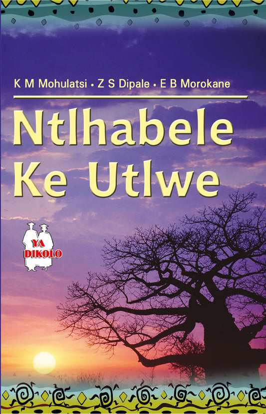 Ntlhabele Ke Utlwe (School Edition)