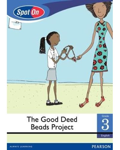 Spot On English Grade 3 Reader: The Good Deed Beads Little Book (Entrepreneurship) ISBN/SKU: 9780796232960