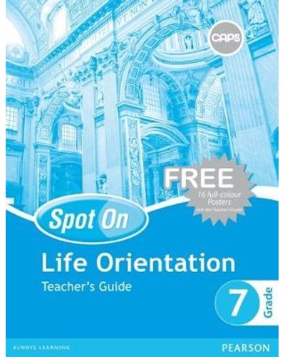 Spot On Life Orientation Grade 7 TG & Free Poster Pack ISBN/SKU: 9780796235763