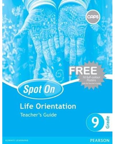 Spot On Life Orientation Grade 9 TG & Free Poster Pack ISBN/SKU: 9780796235794