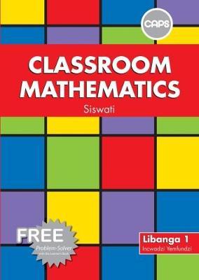 Classroom Mathematics Siswati Grade 1 Learner Book & Free Problem Solver ISBN/SKU: 9780796240255