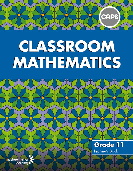 Classroom Mathematics Gr 11 LB (CAPS Aligned) * ISBN/SKU: 9780796243065