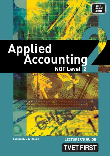 Applied Accounting NQF2 Lecturer's Guide ISBN: 9780853205043