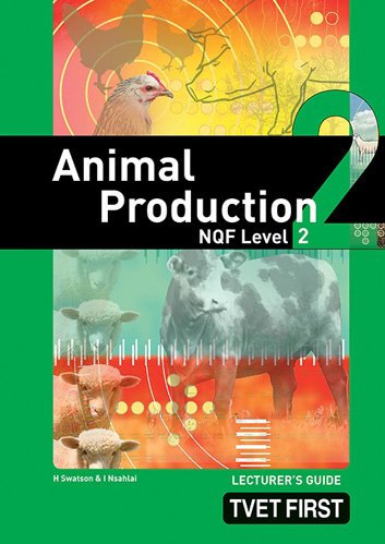 Animal Production NQF2 Lecturer's Guide ISBN: 9780853205128